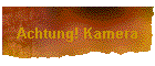 Achtung! Kamera