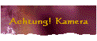 Achtung! Kamera
