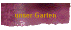 unser Garten