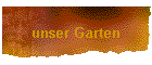 unser Garten